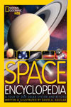National Geographic Space Encyclopedia: A Tour of Our Solar System and Beyond